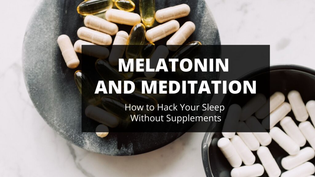 Meditation increases your body's natural melatonin.
