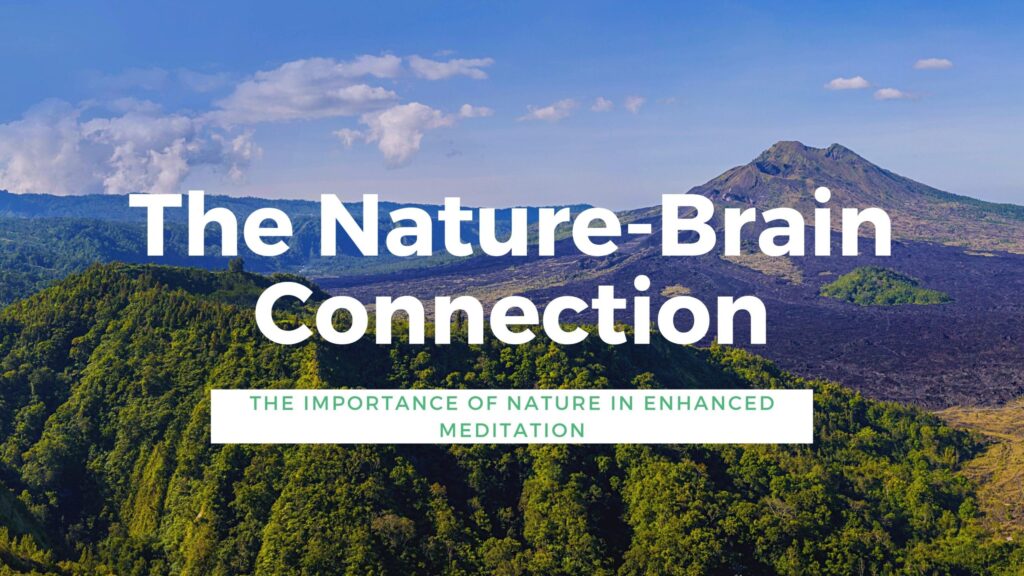 Nature is integral to our meditation practice.